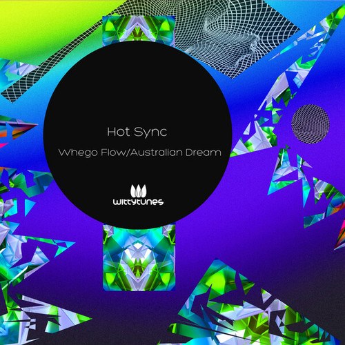 Hot Sync-Whego Flow / Australian Dream