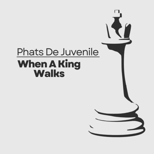 Phats De Juvenile-When a King Walks