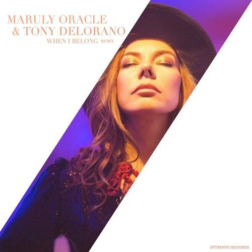 Maruly Oracle, Tony Delorano-When I Belong (Remix)
