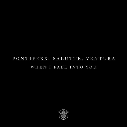 Pontifexx, Salutte, Ventura-When I Fall Into You