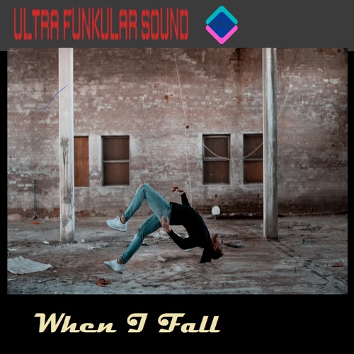Ultra Funkular Sound-When I Fall