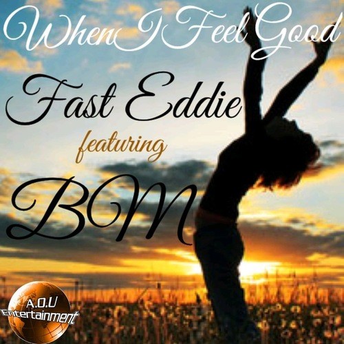 Fast Eddie-When I Feel Good