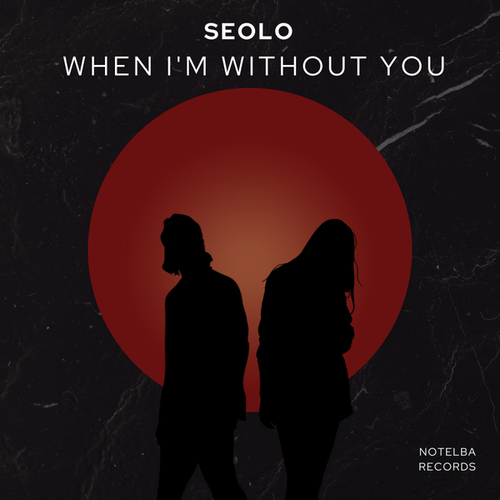 Seolo-When I'm Without You