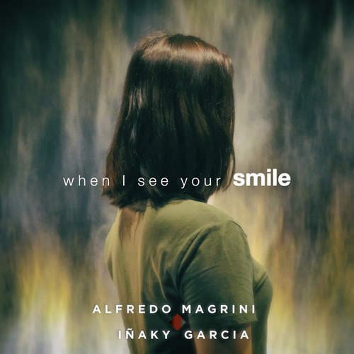 Alfredo Magrini, Inaky Garcia-When I See Your Smile