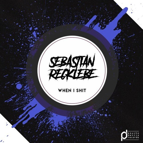Sebastian Recklebe-When I Shit