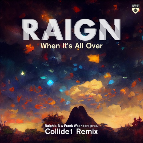 RAIGN, Collide1, Ralphie B, Frank Waanders-When It’s All Over