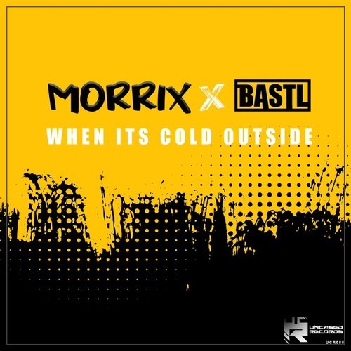 MORRIX, BASTL-When Its Cold Outside