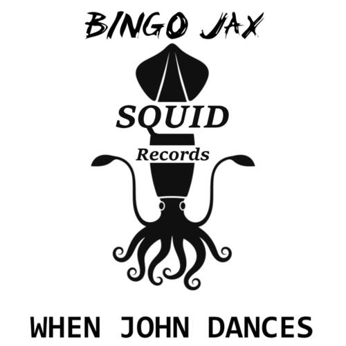Bingo Jax-When John Dances