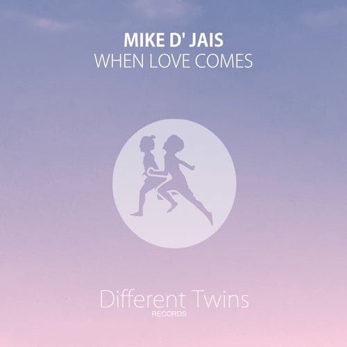 Mike D' Jais-When Love Comes