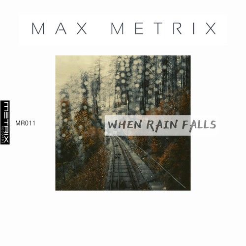 Max Metrix-When Rain Falls
