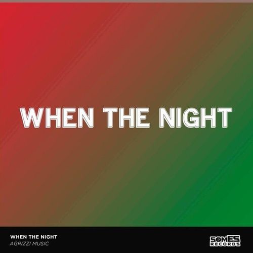 Agrizzi Music-When the Night