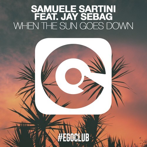 Samuele Sartini, Jay Sebag-When the Sun Goes Down
