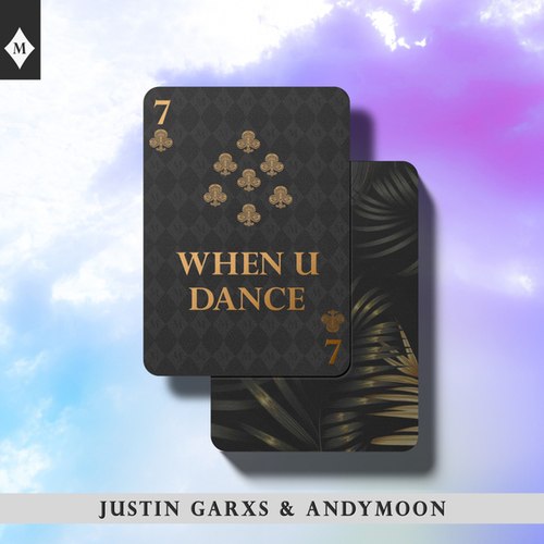Andymoon, Justin Garxs-When U Dance