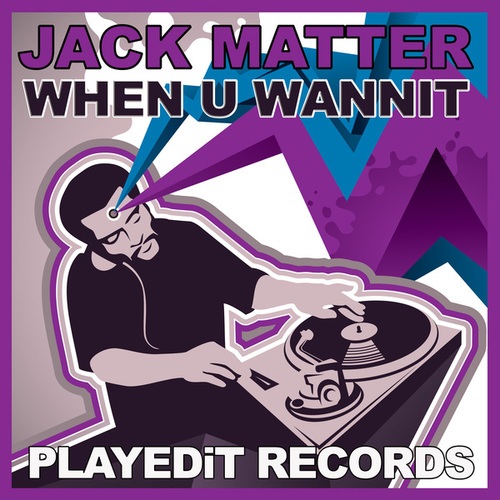 Jack Matter-When U Wannit