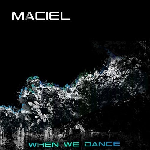 Maciel-When We Dance