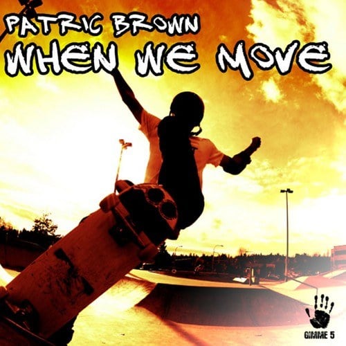 Patric Brown, Slin Project, John D. Terry, Fabian Tresamici, Aran Shades-When We Move