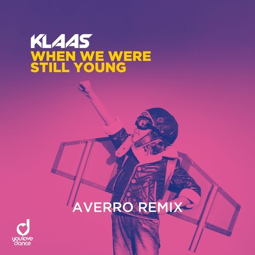 Klaas, Averro-When We Were Still Young (Averro Remix)