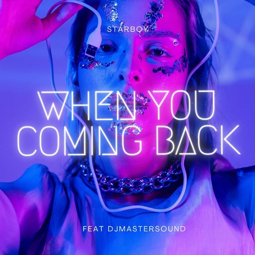 Djmastersound, Starboy-When You Coming Back