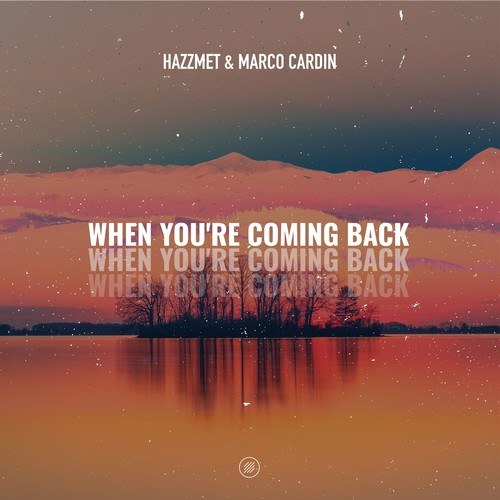 Hazzmet, Marco Cardin-When You're Coming Back