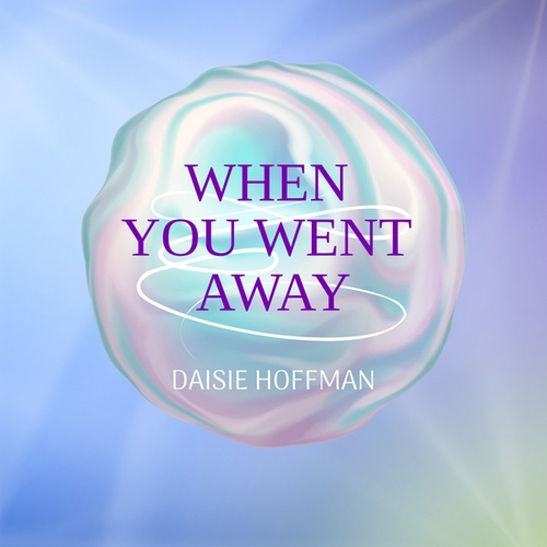 Daisie Hoffman-When You Went Away