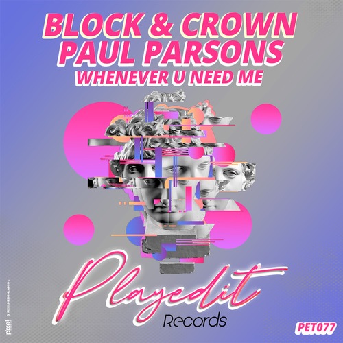 Block & Crown, Paul Parsons-Whenever U Need Me