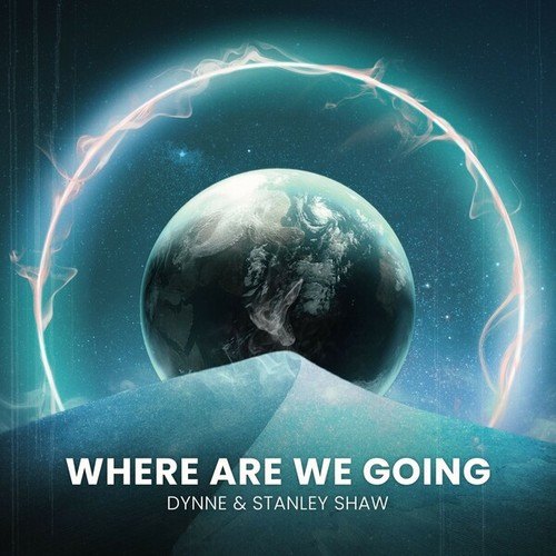 DYNNE, Stanley Shaw-Where Are We Going