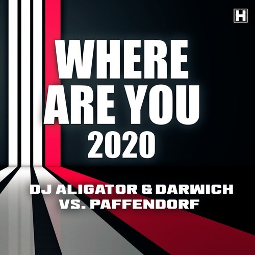 Darwich, Paffendorf, DJ Aligator-Where Are You 2020