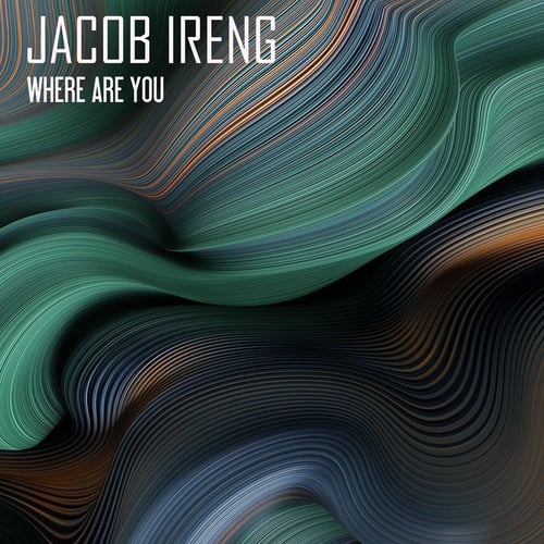Jacob Ireng-Where Are You