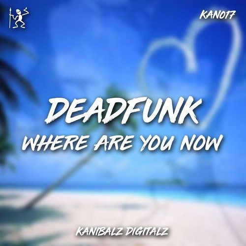 Deadfunk-Where Are You Now