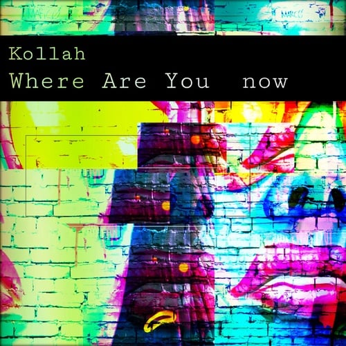 Kollah-Where Are You Now