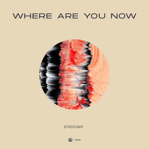 Stadiumx-Where Are You Now