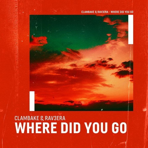 Clambake & Rav3era-Where Did You Go