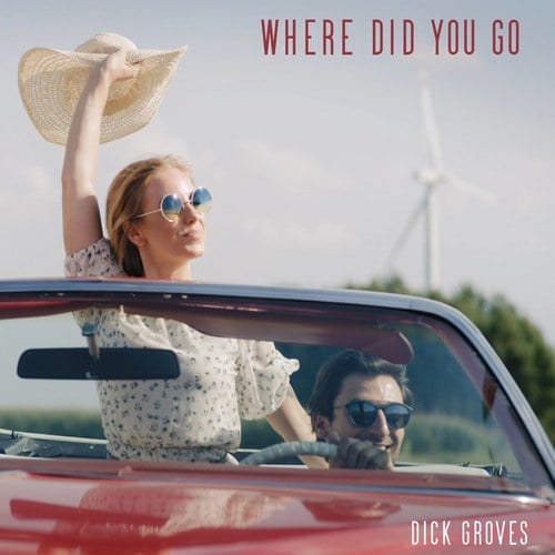 Dick Groves-Where Did You Go