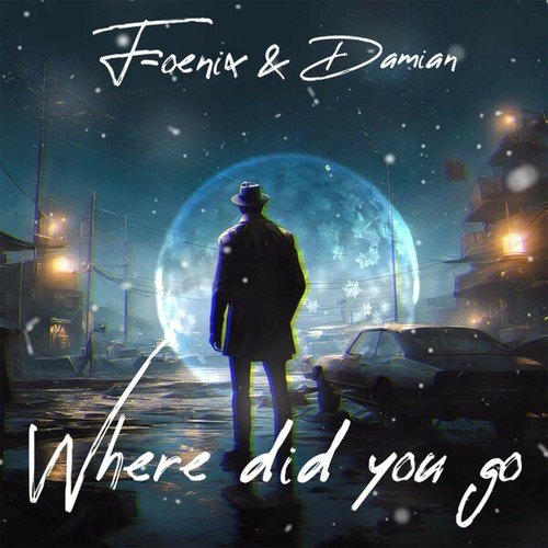 F-oenix, Damian-Where Did You Go (Radio Edit)