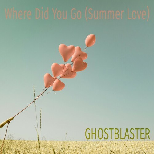 Ghostblaster-Where Did You Go (Summer Love)