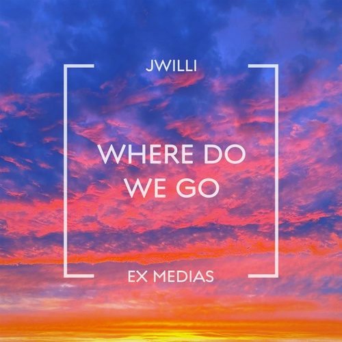 Jwilli-Where Do We Go