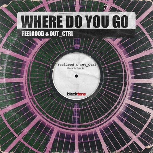 Out_Ctrl, FeelGood-Where Do You Go