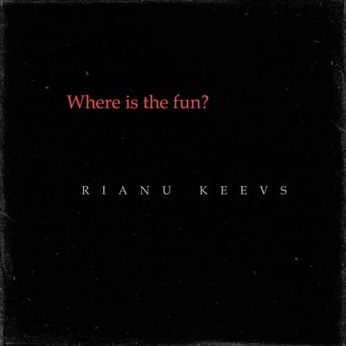 Rianu Keevs-Where Is the Fun?