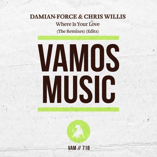 Damian Force, Chris Willis, Rio Dela Duna, Louis Feen, Menini & Viani, Code3000, Maurizio Basilotta-Where Is Your Love (The Remixes) [Edits]