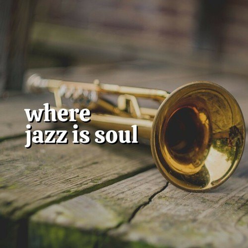 Where Jazz Is Soul