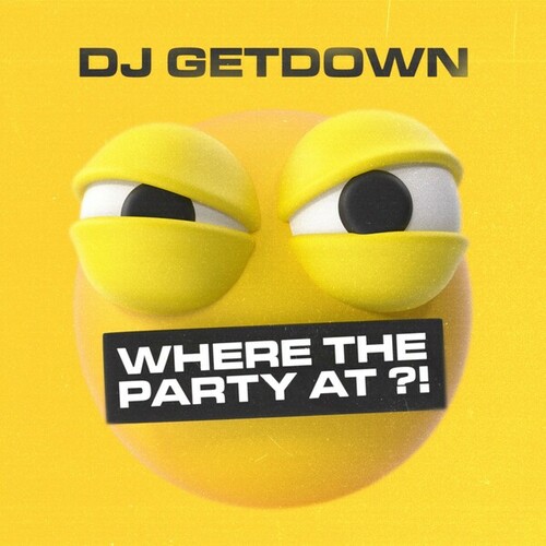 Dj Getdown-Where the Party At?!