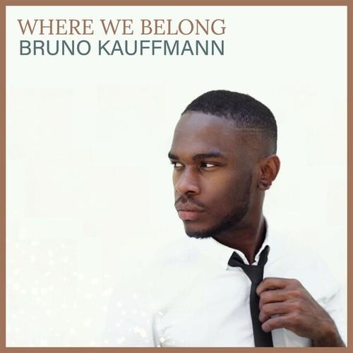 Bruno Kauffmann-Where We Belong