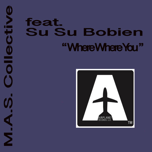 M.A.S. Collective, Su Su Bobien-Where Where You