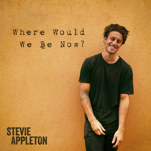 Stevie Appleton-Where Would We Be Now