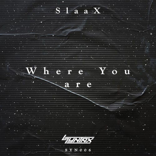 SlaaX-Where You Are