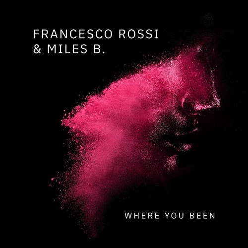 Miles B., Francesco Rossi-Where You Been
