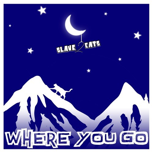 Slave2cats-Where You Go