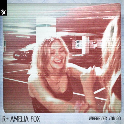 R Plus, Amelia Fox, Faithless-Wherever You Go