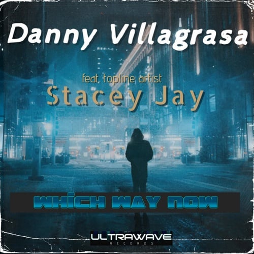 Danny Villagrasa, Stacey Jay-which way now (feat. Stacey Jay)