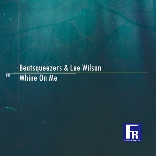 Lee Wilson, Beatsqueezers-Whine on Me
